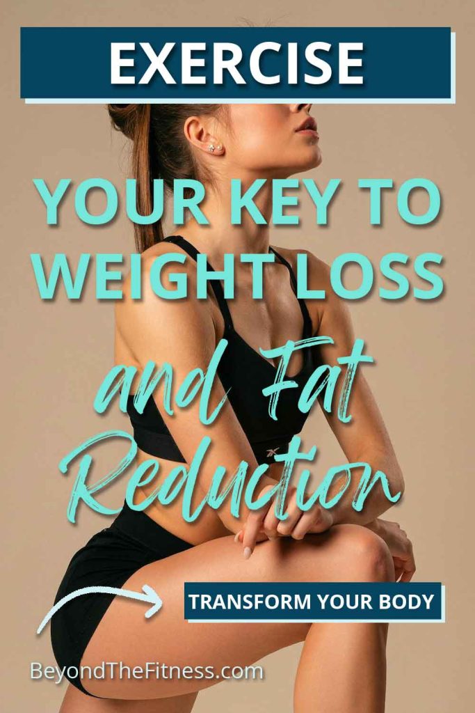 The role of exercise for weight loss and reducing fat