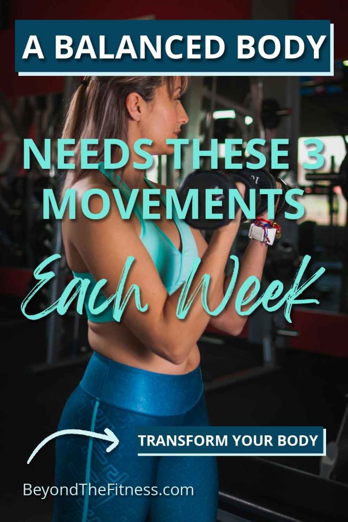 Your body needs these three forms of movement every week