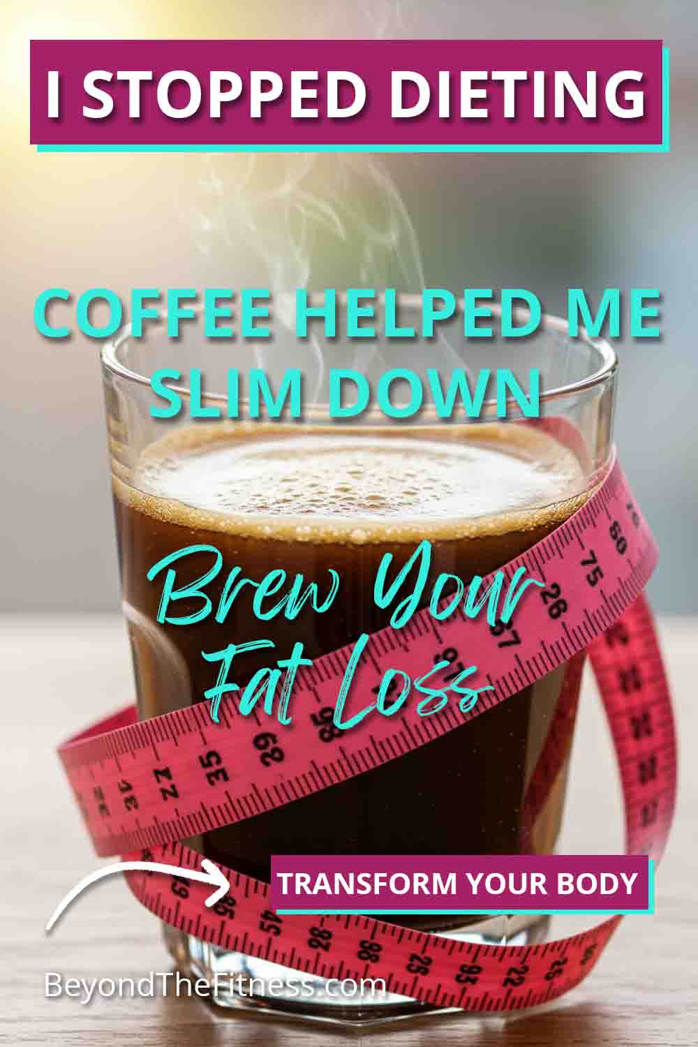 Stop Dieting Start Sipping Coffee Strategies for Weight Loss copy