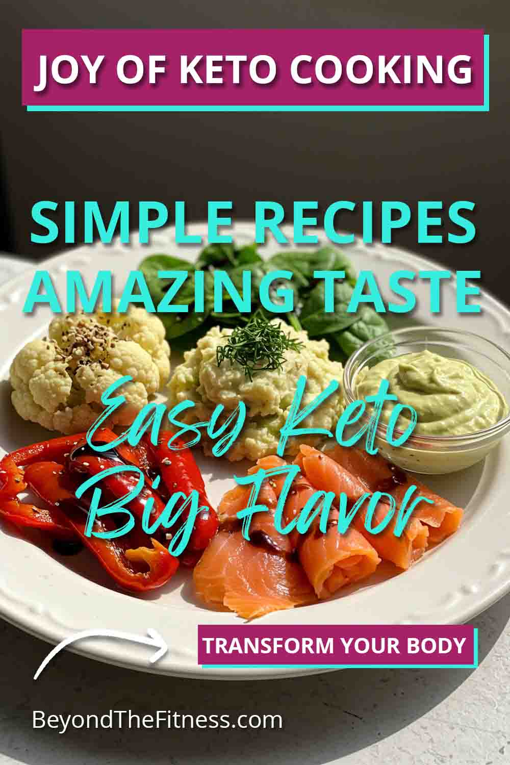 Discover the Joy of Keto Cooking Simple Recipes Amazing Taste copy