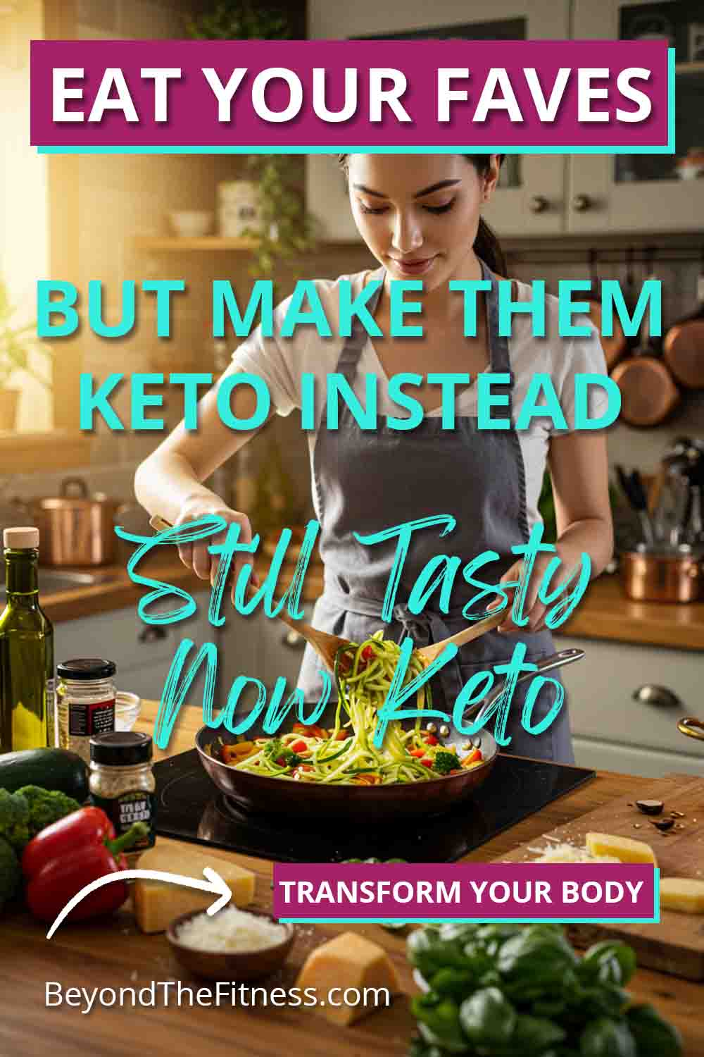 Dont Give Up Your Favorite Foods Make Them Keto Instead copy