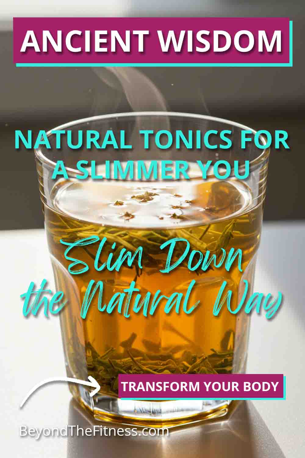 Dont Ignore This Ancient Wisdom Natural Tonics for a Slimmer You copy
