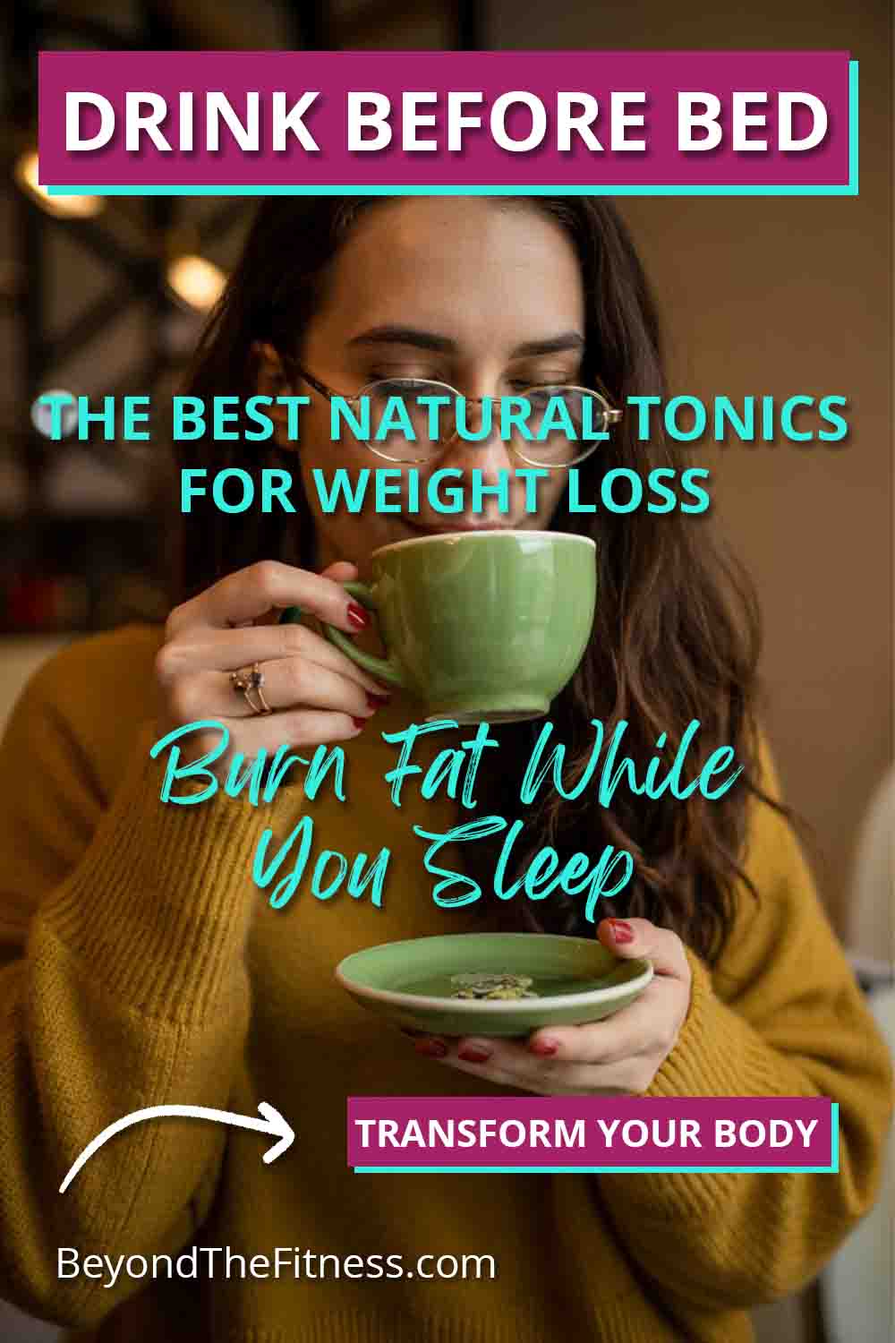 The Best Natural Tonics to Drink Before Bed for Weight Loss copy