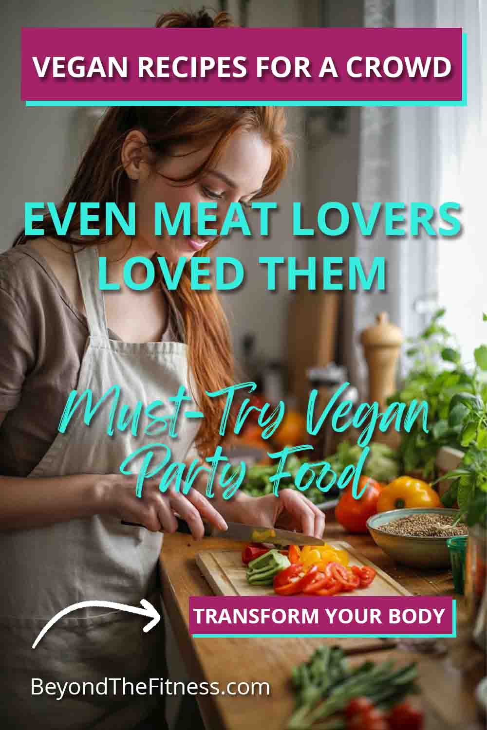 The Best Vegan Recipes for a Crowd Easy to Make and Everyone Will Love Them copy