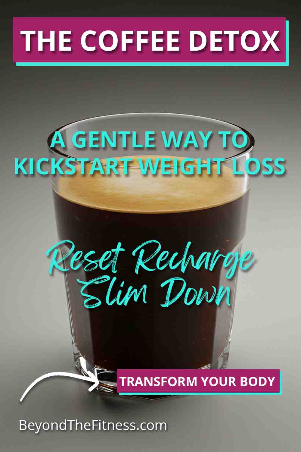 The Coffee Detox A Gentle Way to Kickstart Weight Loss copy