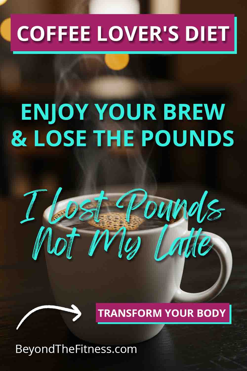 The Coffee Lovers Diet Enjoy Your Brew and Lose the Pounds copy