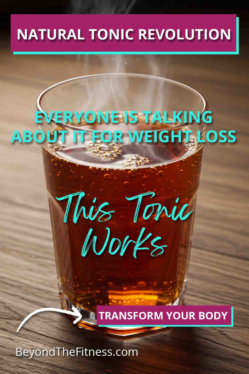 The Natural Tonic Revolution Why Everyone is Talking About It for Weight Loss copy