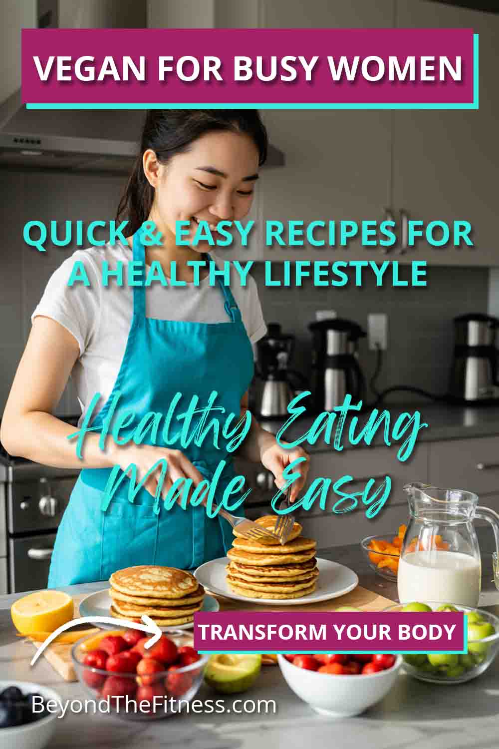 Vegan for Busy Women Quick and Easy Recipes for a Healthy Lifestyle copy